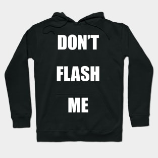 Don't Flash reverse psychology tricks (Back) Hoodie